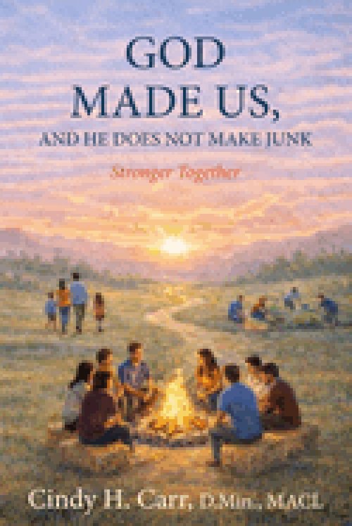 God Made Us, And He Does Not Make Junk: Stronger Together