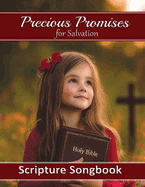 Precious Promises for Salvation Songbook: Guitar Chords and Lyrics for 50 Scripture Songs