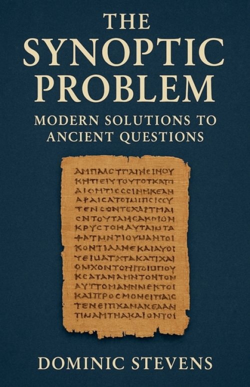 The Synoptic Problem: Modern Solutions to Ancient Questions