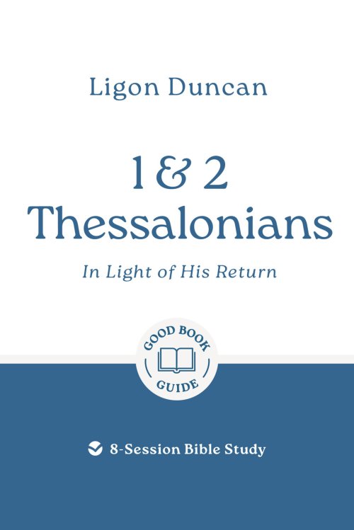 1 & 2 Thessalonians: In Light of His Return