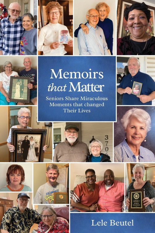 Memoirs that Matter: Seniors Share Miraculous Moments that Changed Their Lives