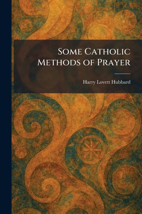 Some Catholic Methods of Prayer