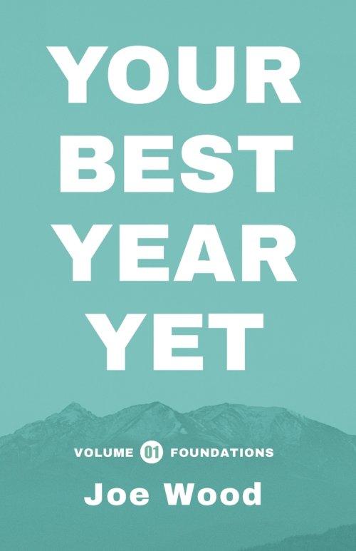 Your Best Year Yet: Volume 1 - Foundations