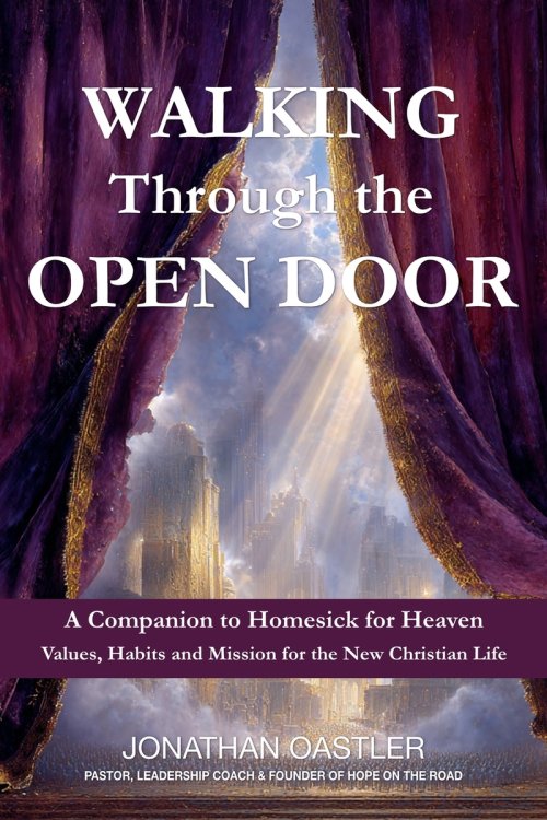 Walking Through The Open Door - Values, Habits, and Mission for the New Christian Life