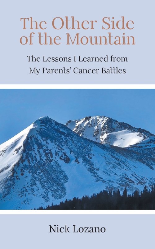 The Other Side of the Mountain: The Lessons I Learned from My Parents' Cancer Battles