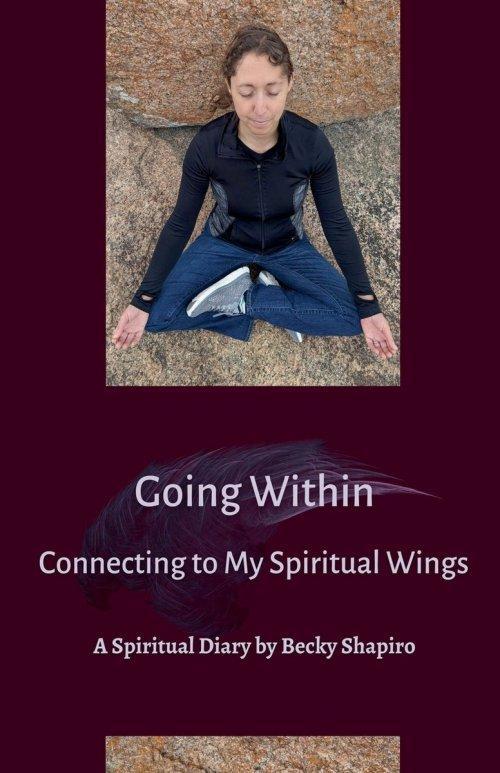 Going Within- Connecting to My Spiritual Wings