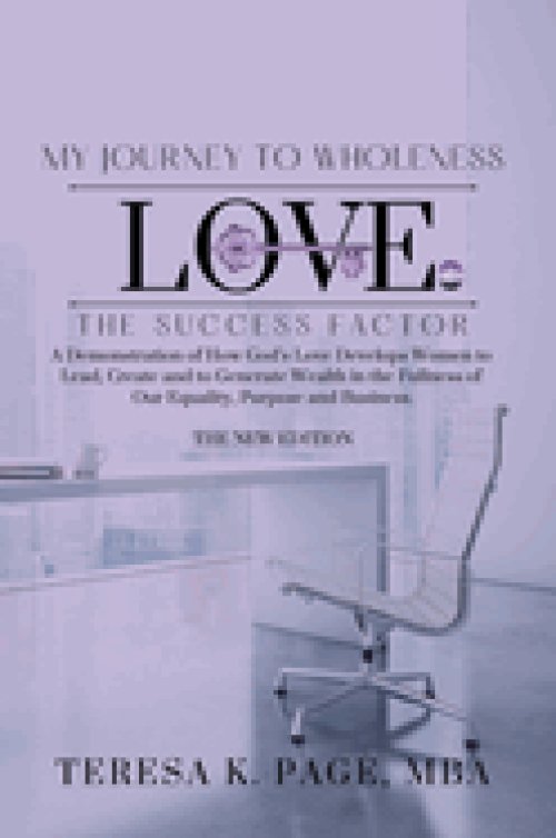 My Journey to Wholeness: Love The Success Factor - The New Edition