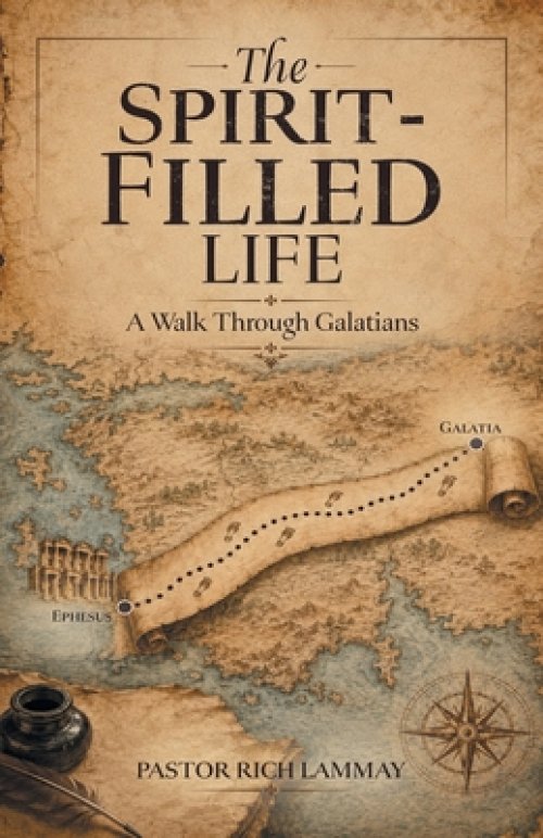 The Spirit-Filled Life: A Walk Through Galatians