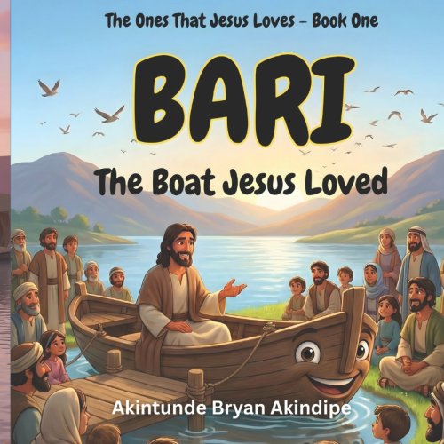 The Ones That Jesus Loves - Book One: Bari: the Boat Jesus Loved
