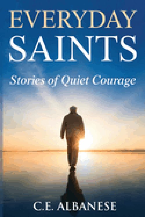 Everyday Saints: Stories of Quiet Courage