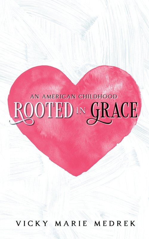 Rooted In Grace: An American Childhood