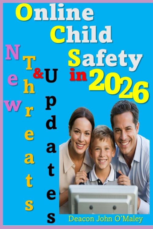 Online Child Safety in 2026 : New Threats and Updates