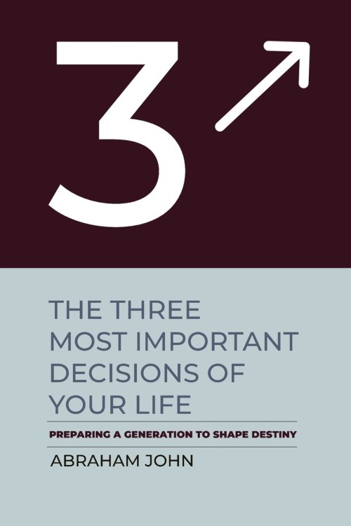 The Three Most Important Decisions of Your Life