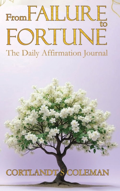 From FAILURE to FORTUNE: The Daily Affirmation Journal