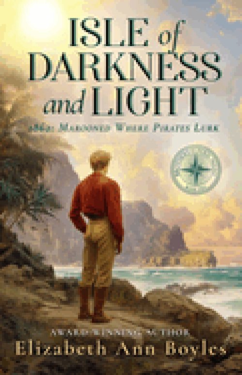 Isle of Darkness and Light: 1862: Marooned Where Pirates Lurk