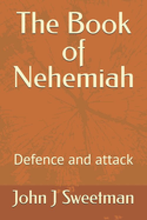 The Book of Nehemiah: Defence and attack
