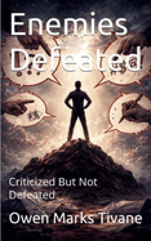 Enemies Defeated: Criticized But Not Defeated