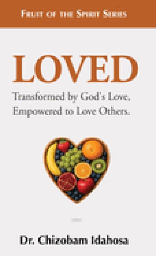 Loved: Transformed by God's Love, Empowered to Love Others.