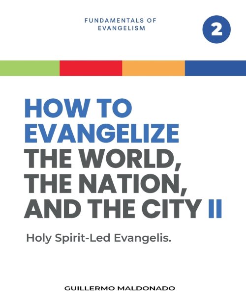 How to Evangelize the World, the Nation, and the City Part 2: Holy Spirit-Led Evangelism