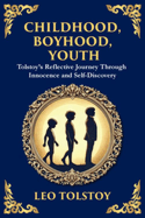 Childhood, Boyhood, Youth: A Coming-of-Age Journey Through Innocence, Growth, and Self-Discovery