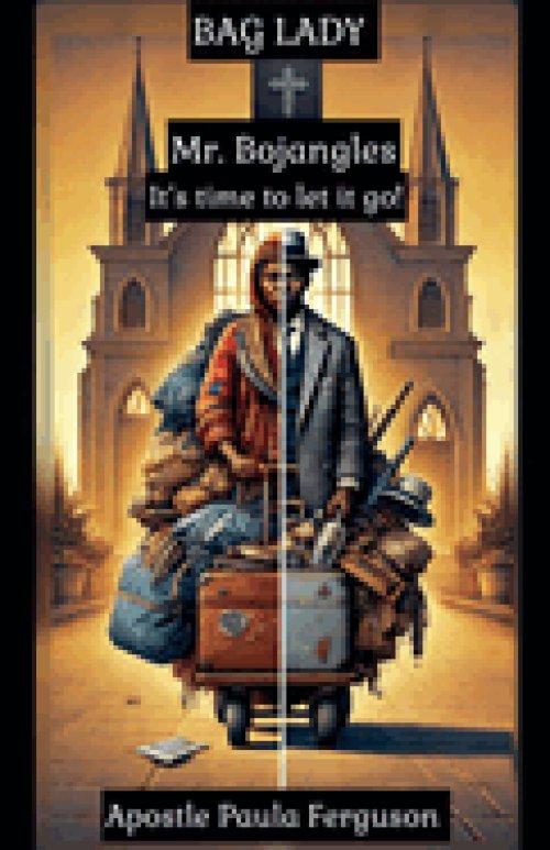 Bag Lady, Mr. Bojangles: It's Time to Let It Go