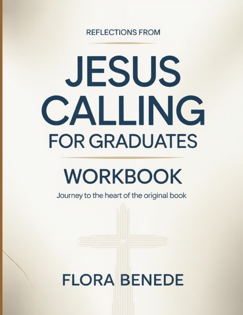 Reflections From Jesus Calling For Graduates: Journey To The Heart Of The Original Book
