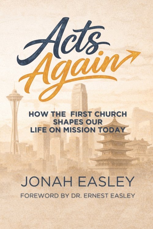 Acts Again: How the First Church  Shapes Our Life on Mission Today