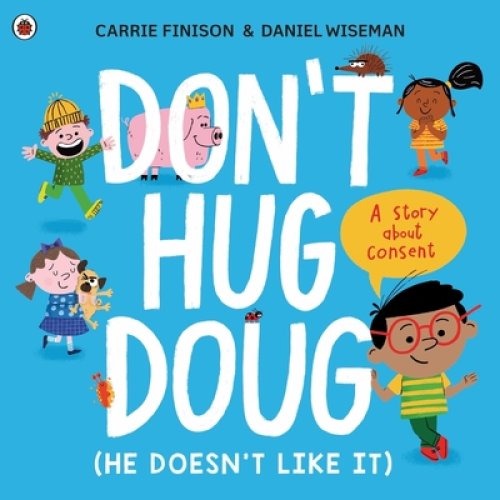 Don\'t Hug Doug (he Doesn\'t Like It)