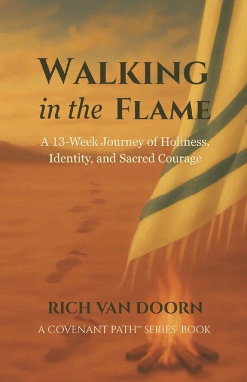 Walking in the Flame: A 13-Week Journey of Holiness, Identity, and Sacred Courage