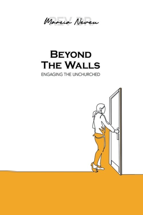 Beyond The Walls: Reaching the Unchurched