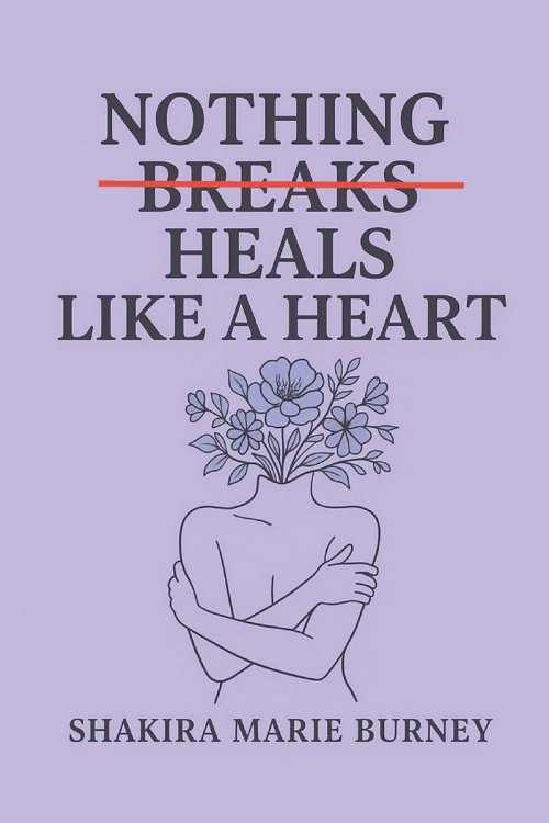 Nothing Heals Like A Heart