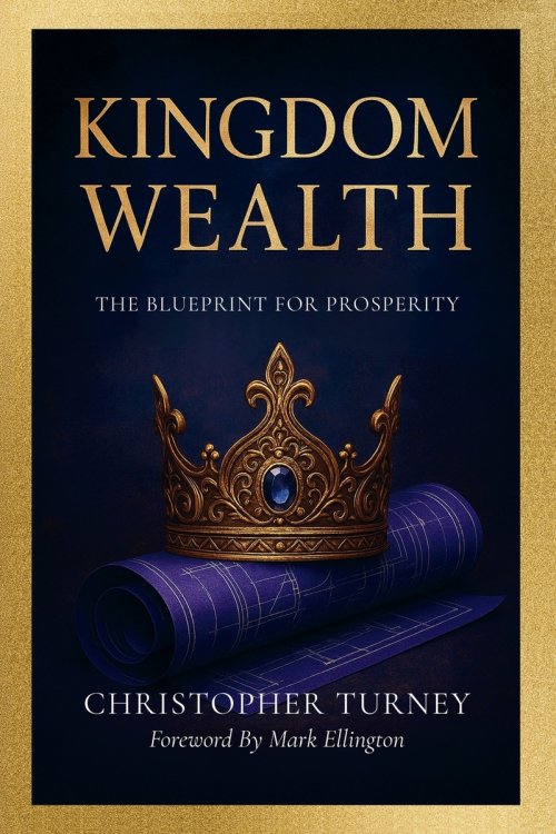 Kingdom Wealth: The Blueprint for Prosperity