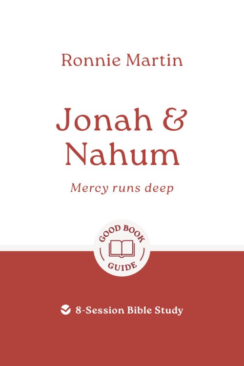 Jonah & Nahum: Mercy Runs Deep