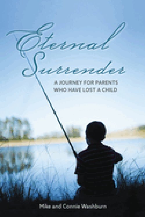 Eternal Surrender: A Journey for Parents Who Have Lost a Child