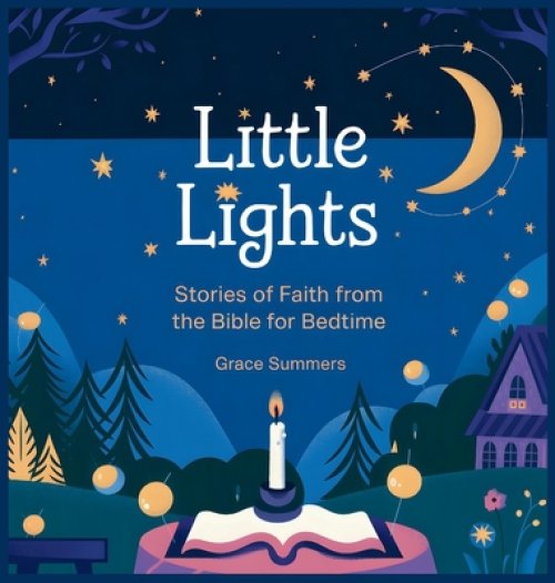 Little Lights: Stories of Faith from the Bible for Bedtime