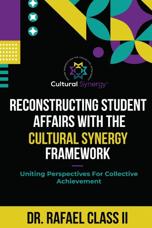 Reconstructing Student Affairs with the Cultural Synergy Framework