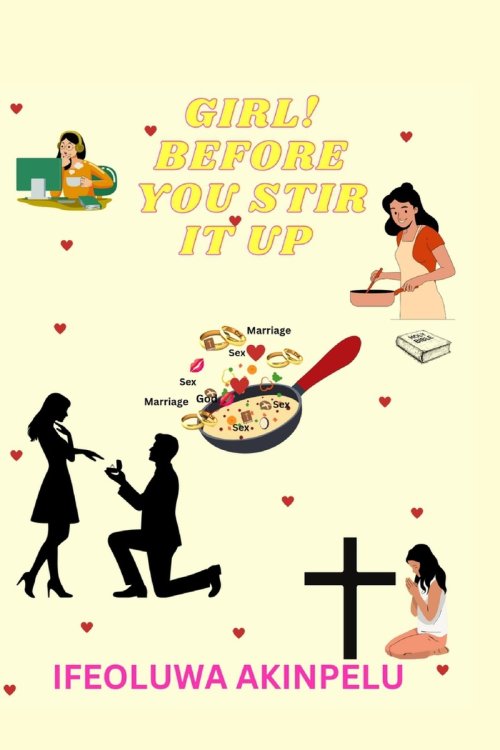 Girl , Before You Stir It Up