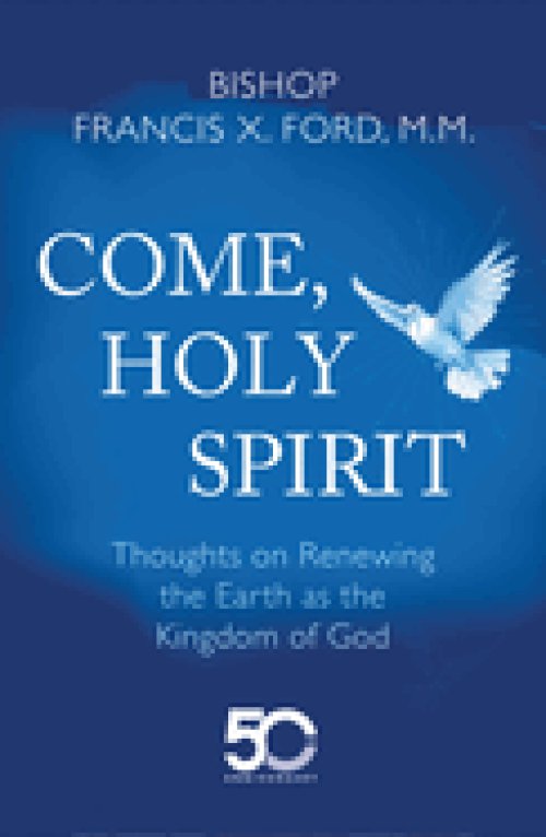 Come, Holy Spirit: Thoughts on Renewing the Earth as the Kingdom of God