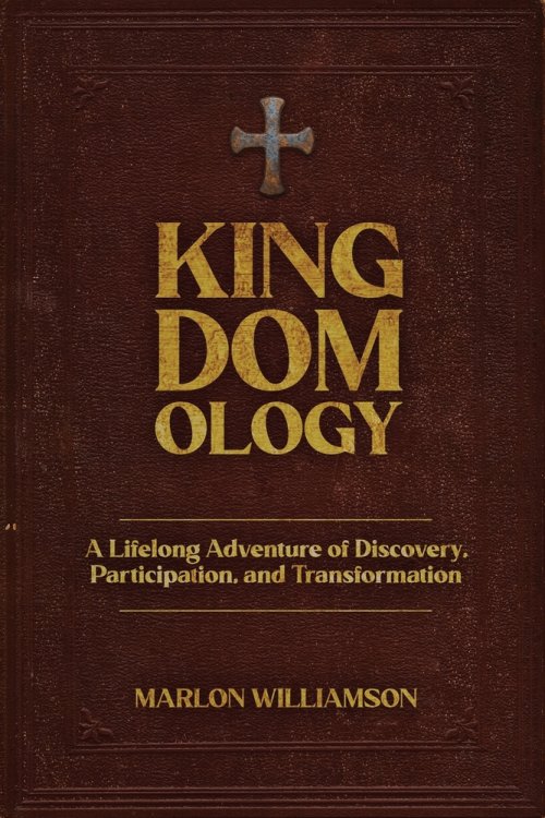 KINGDOMOLOGY: A Lifelong Adventure of Discovery, Participation and Transformation