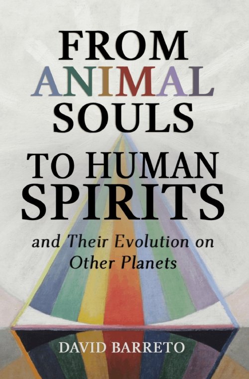 From Animal Souls to Human Spirits: and Their Evolution on Other Planets