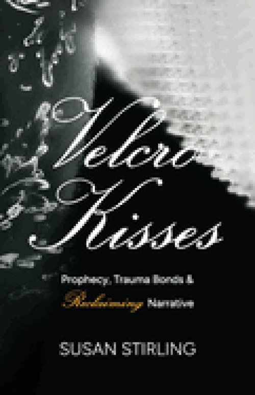 Velcro Kisses: Prophecy, Trauma Bonds & Reclaiming Narrative