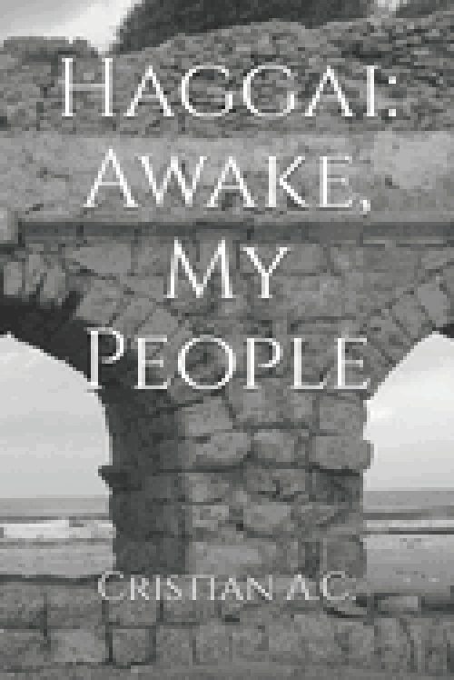 Haggai: Awake, My People