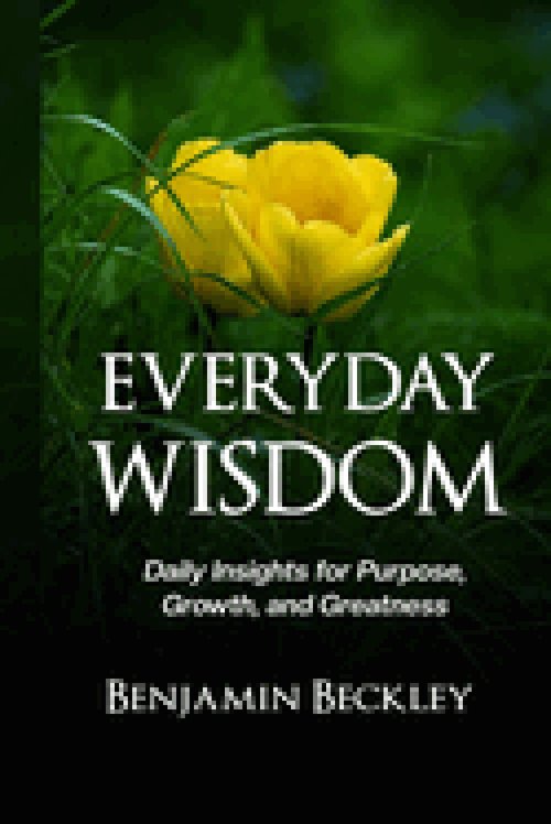 Everyday WIsdom: Daily Insights for Purpose, Growth, and Greatness