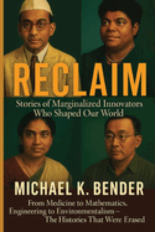 Reclaim: Stories of Marginalized Innovators Who Shaped Our World