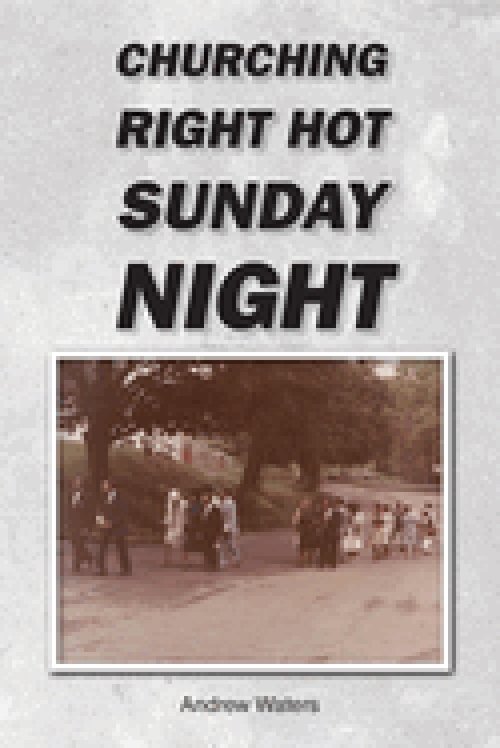 CHURCHING RIGHT HOT SUNDAY NIGHT