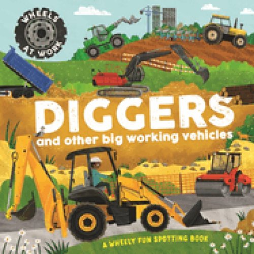 Wheels At Work: Diggers
