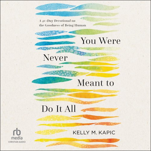 You Were Never Meant to Do It All