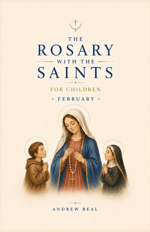 The Rosary with the Saints for Children: February
