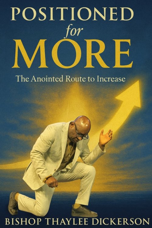 Positioned For More: The Anointed Route to Increase: The Anointed Route to Increase