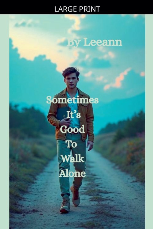 Sometimes It's Good To Walk Alone